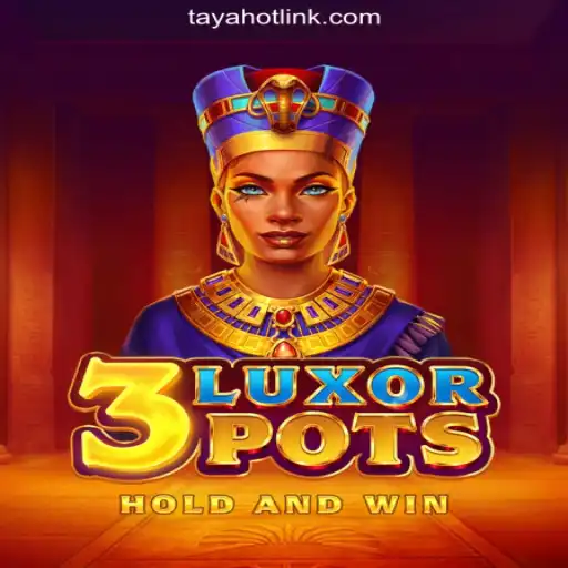 Unveiling 3LuxorPots: A Thrilling Experience at TAYAHOT.COM Online Casino Philippines